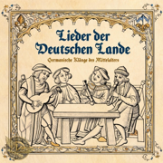 Lieder der deutschen Lande – germanische Klänge des Mittelalters - Echoes of Yesteryear