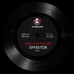 dj Effektor - Hate is in the air