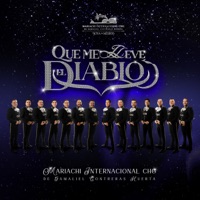 Que Me Lleve el Diablo - Single - Mariachi Internacional CHG De Gamaliel Contreras Huerta