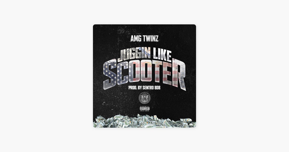 Juggin Like Scooter - Single - Album by AMG Twinz - Apple Music