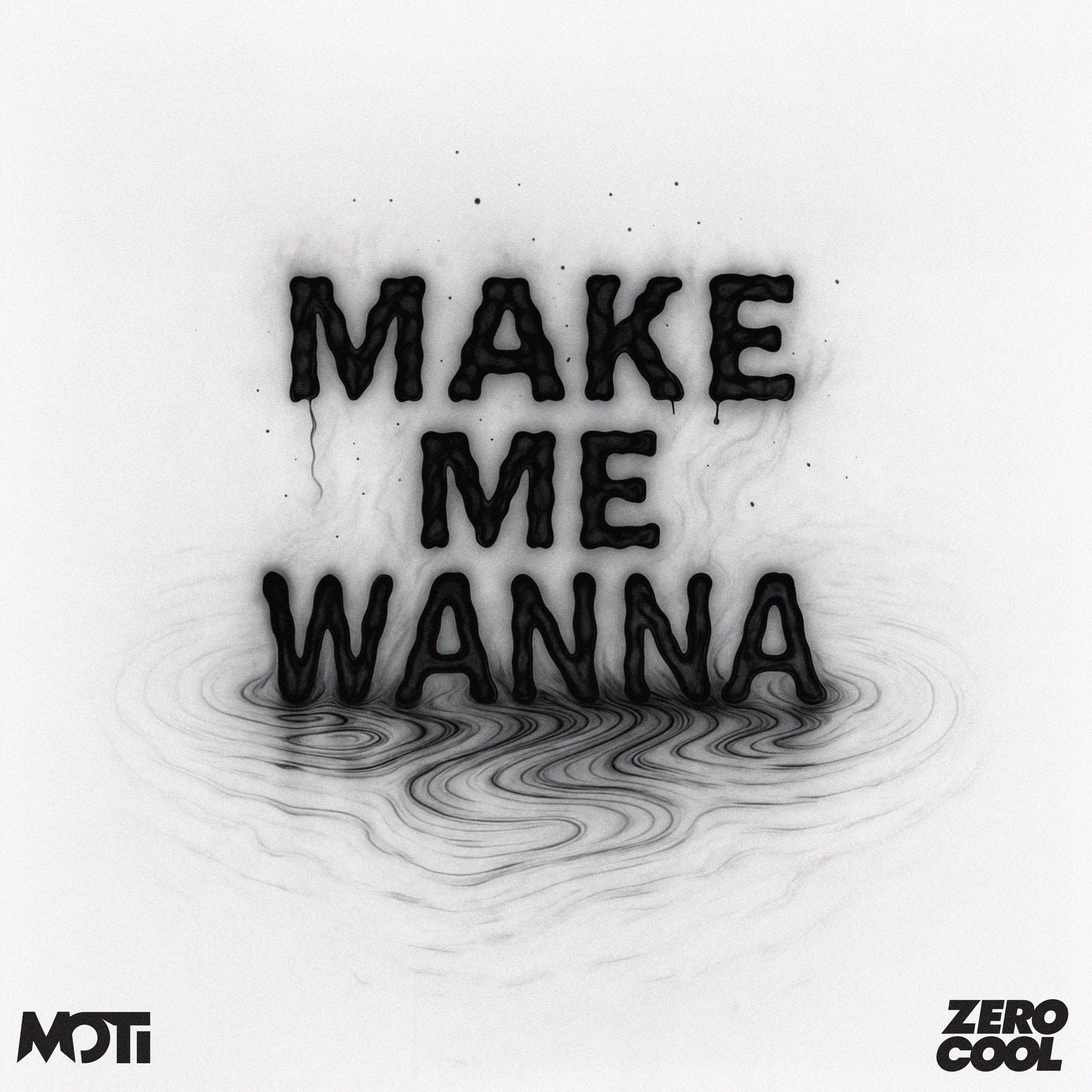 MOTi - Make Me Wanna