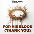 For His Blood, Thank You