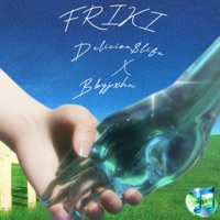FRIKI (feat. bbyJxhn) - Single - Deliciou$life