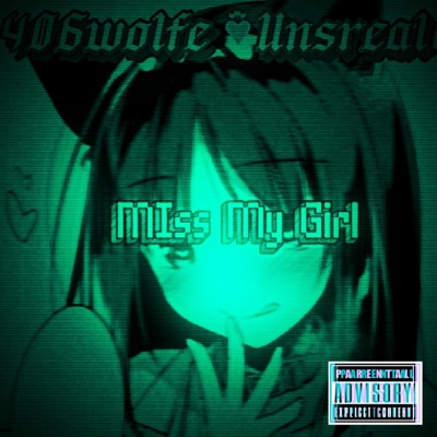 Miss My GIrl (feat. unsreal) - Single