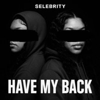 Have My Back - Single - Selebrity