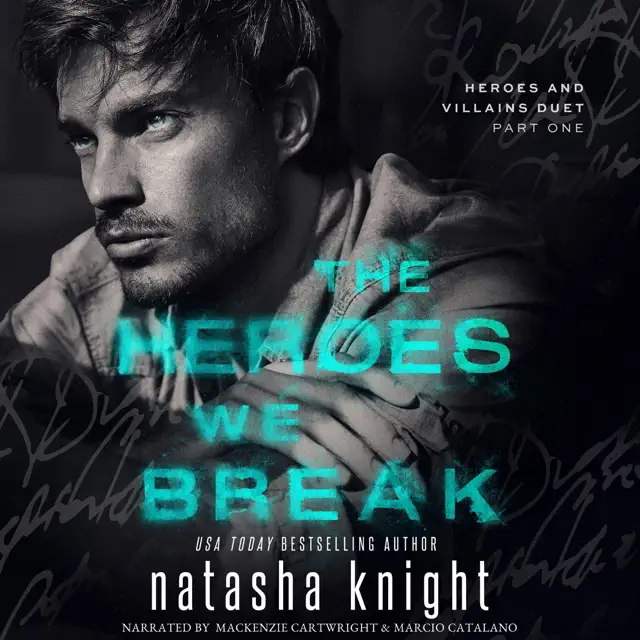The Heroes We Break: Heroes and Villains Duet, Book 1 (Unabridged)