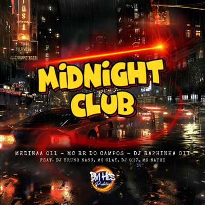 Midnight club (feat. Mc Clay, DJ Bruno Nasc & DJ GH7) - Single