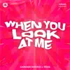 When You Look At Me