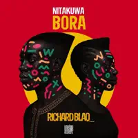 Nitakuwa Bora — Richard Blaq
