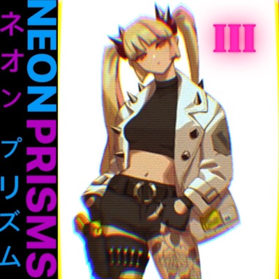 NEON PRISMS 3: The Soundtrack to our Dystopian Future