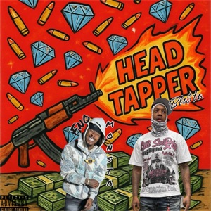 Head Tapper (feat. Bla$ta)