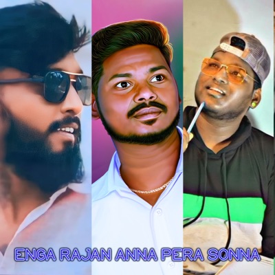 ENGA RAJAN ANNA PERA SONNA - Single