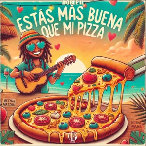 Estas Mas Buena Que Mi Pizza