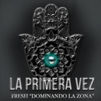 la primera vez - Single - Fresh Dlz