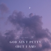 God Ain't Petty (But I Am) - Single - Coraima M.