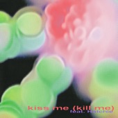Kiss Me (Kill Me) [feat. Hatchie] artwork