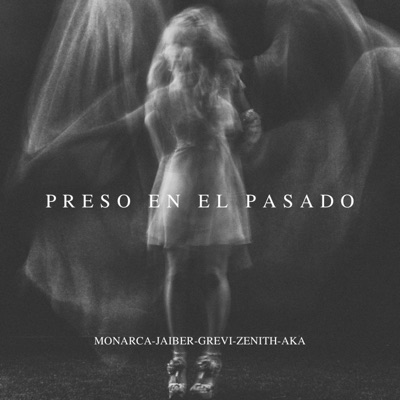 PRESO EN EL PASADO (feat. MONARCA, JAIBER & GREVI) - Single