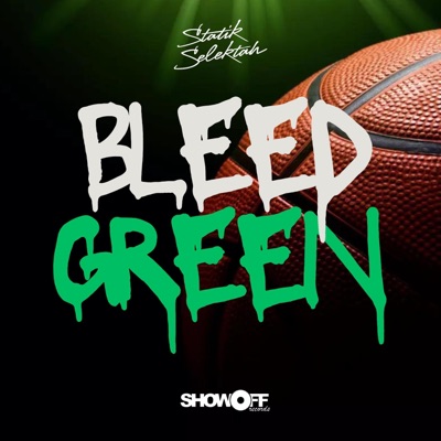 Bleed Green (Showoff Celtics Anthem) (feat. Ea$y Money & Reks) - Single