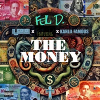 The Money (feat. Q. Solo1 & Kahlil Famous) - Single - Fel D.