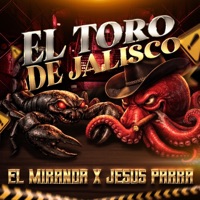 El Toro de Jalisco (feat. Jesús Parra) - Single - El Miranda