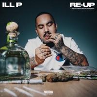 Re-Up (feat. Mistah Mez & Mistah Guerrero) - Single - Ill P