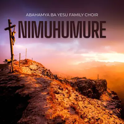 Listen to Nimuhumure - Single by ABAHAMYA BA YESU OFFICIAL