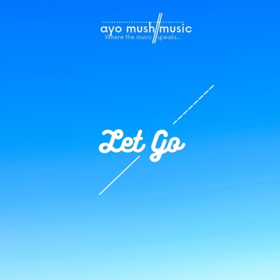 Let Go (feat. Sabelo Ncala) - Single