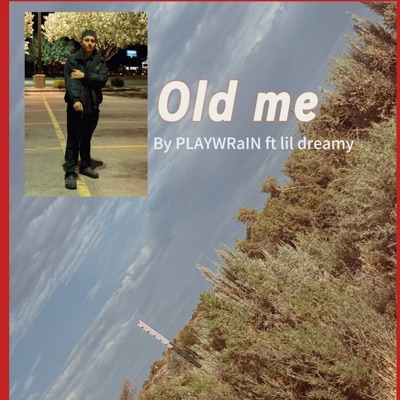 Old me (feat. Lil dreamy) - Single