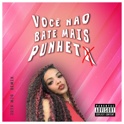 MC Indiazinha - VOCÊ NÃO BATE MAIS PUNHET4 (JOTA MIG Remix) - Single