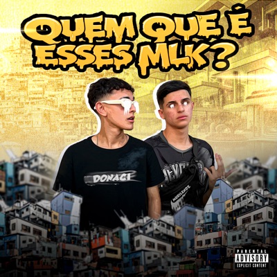 Quem Que É Esses Mlk? - Single