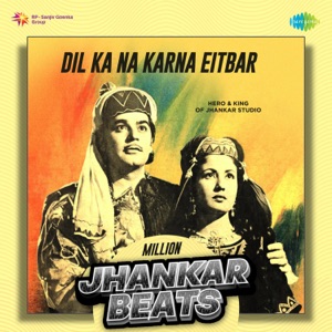 Dil Ka Na Karna Eitbar (Million Jhankar Beats)