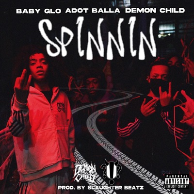 Spinnin (feat. Baby Glo & Adot Balla) - Single