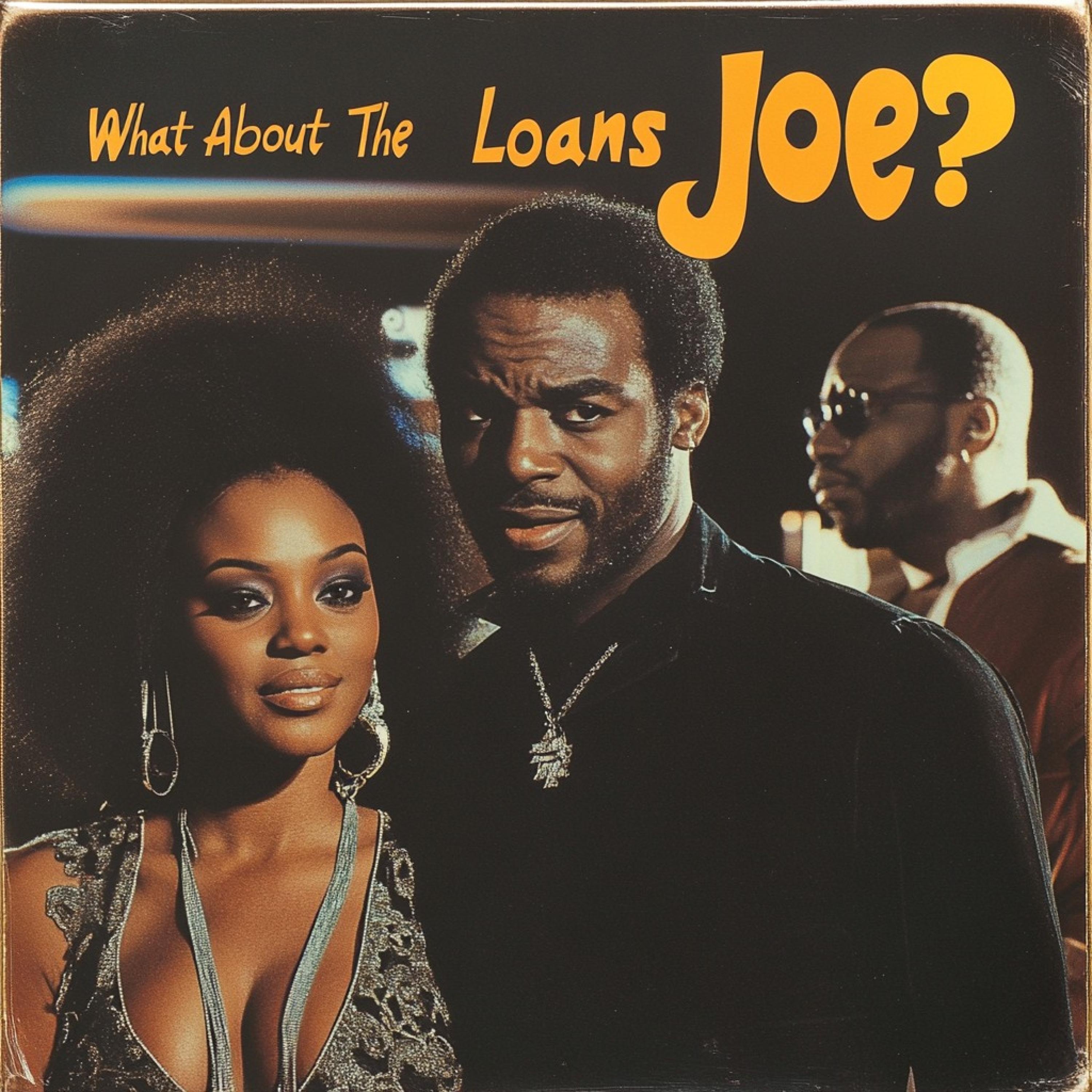 What About The Loans Joe? - Single