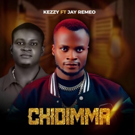 Chidimma (feat. Jay Remeo) Kezzy