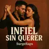 SurgeRaps - Infiel Sin Querer
