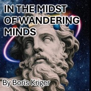 In the Midst of Wandering Minds (Unabridged) - Boris Kriger