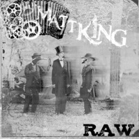 Raw - Matt King