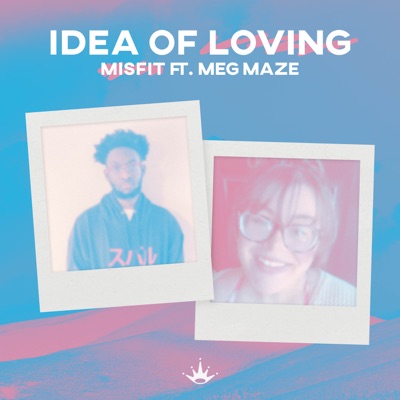 Idea of Loving (feat. Meg Maze) - Single
