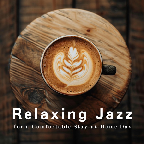 Relaxing Jazz for a Comfortable Stay-At-Home Day