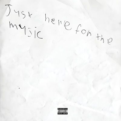 Just Here For The Music