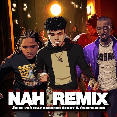 Nah Remix (feat. Backend Benny & Chivodadon) - Single