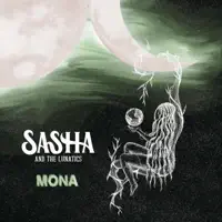 Mona — Sasha and The Lunatics