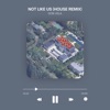 Not Like Us (House Remix) [Remix] cover art