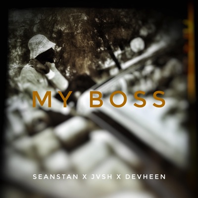 My Boss (feat. JVSH & Dehveen) - Single
