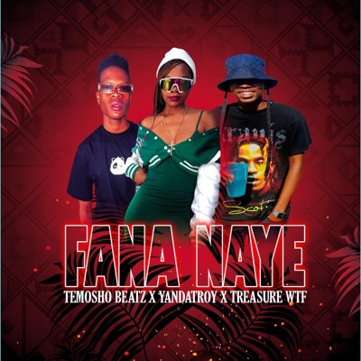 FANA NAYE (feat. Yandatroy & Treasure kid WTF) - Single