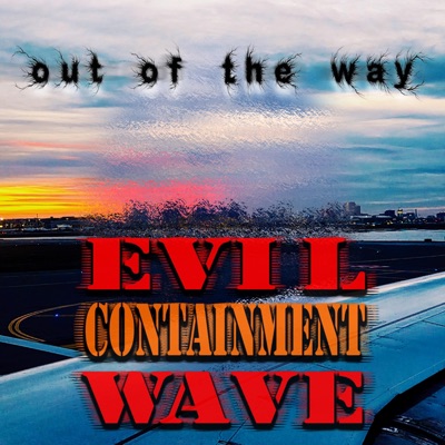 Evil Containment Wave (feat. Snickers) - Single