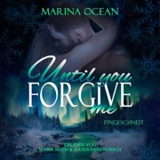 Until You Forgive Me: Eingeschneit [Until You Forgive Me: Snowed In] (Unabridged) - Marina Ocean