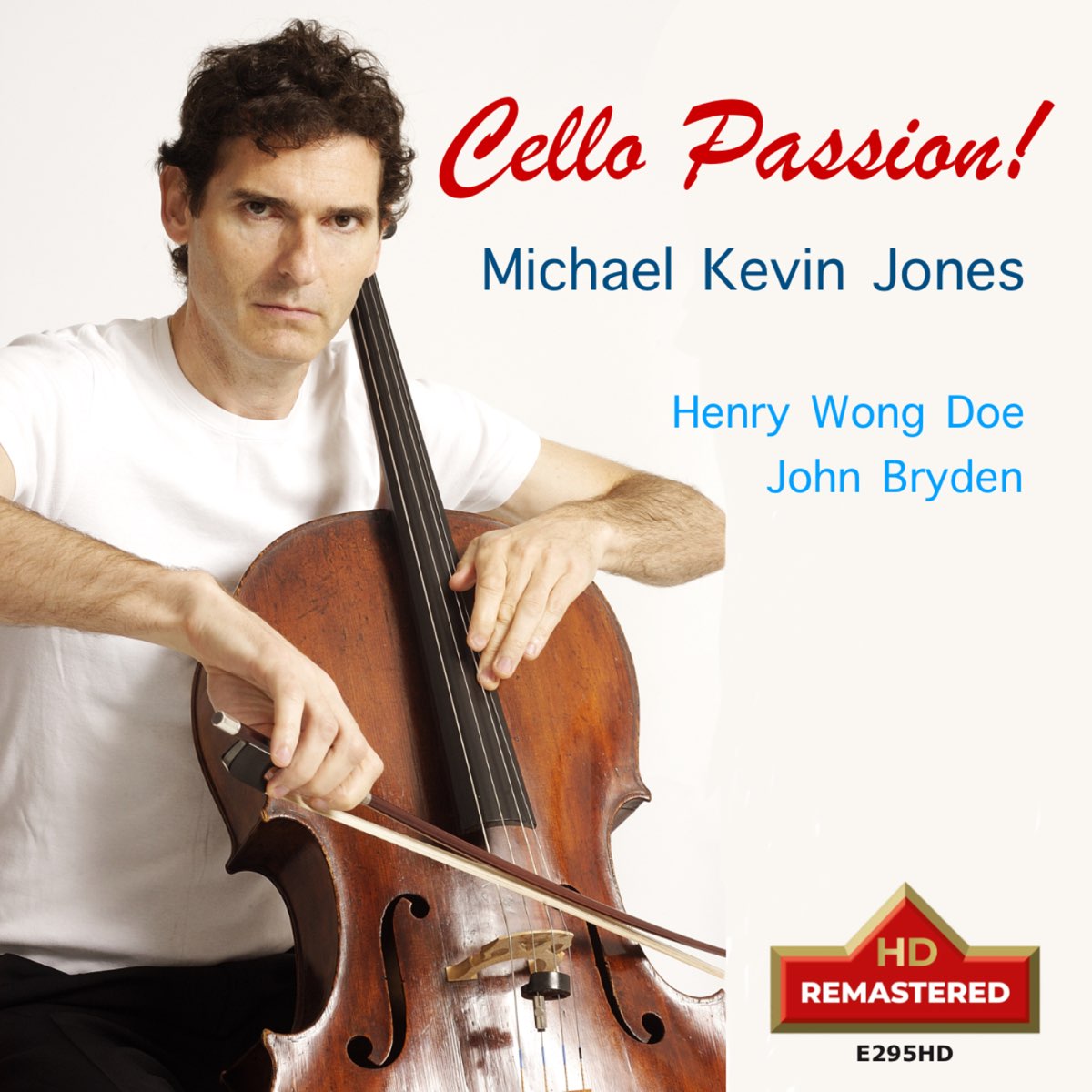 ‎Cello Passion! (Remastered 2025) Album by Michael Kevin Jones, Henry