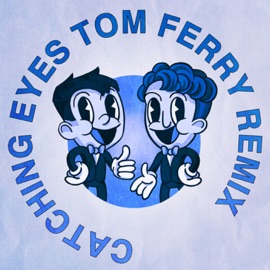 Catching Eyes (Tom Ferry Remix) Tom Ferry & 49th & Main