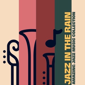 Jazz in the Rain: Relaxing Jazz Songs